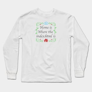 Home is Long Sleeve T-Shirt